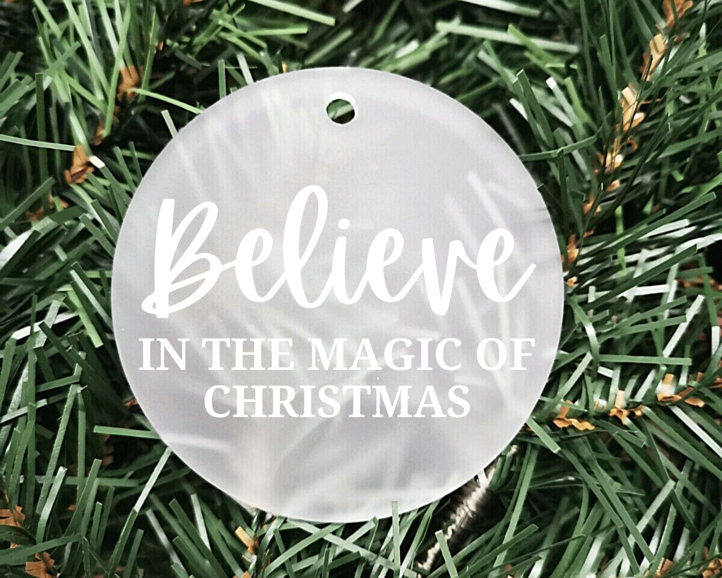 Believe in the magic of Christmas | Acrylic Bauble | Frosted Acrylic Hanging Decoration | Customisable handmade christmas bauble | Believe