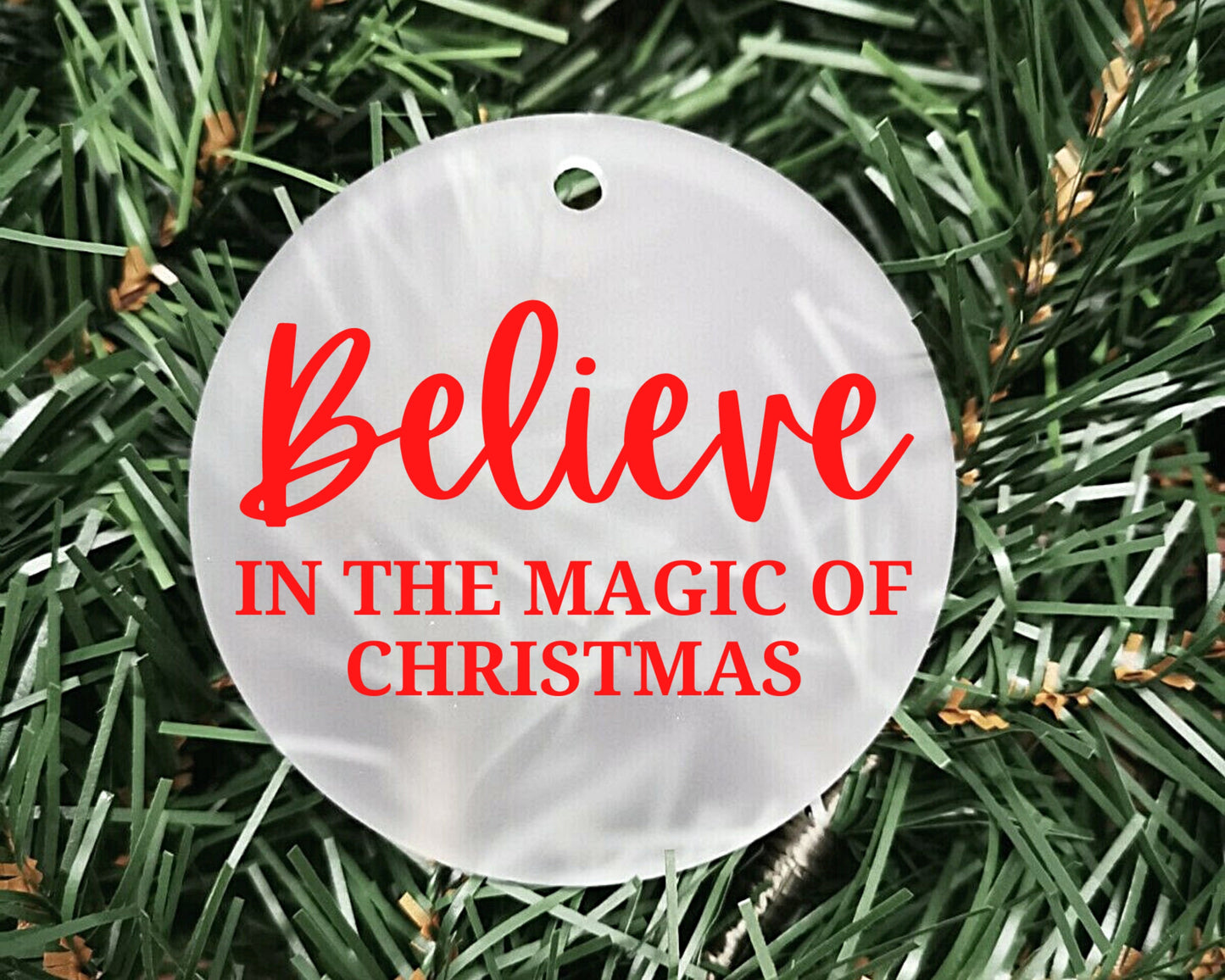 Believe in the magic of Christmas | Acrylic Bauble | Frosted Acrylic Hanging Decoration | Customisable handmade christmas bauble | Believe